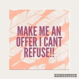 Make me a reasonable offer.